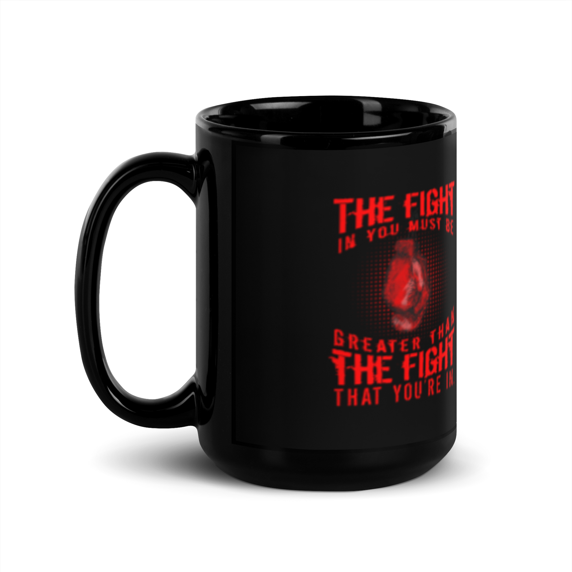 The Fight in You Black Glossy Mug