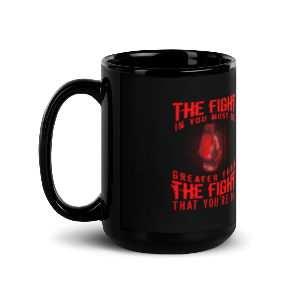 The Fight in You Black Glossy Mug