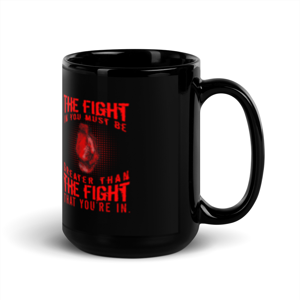 The Fight in You Black Glossy Mug