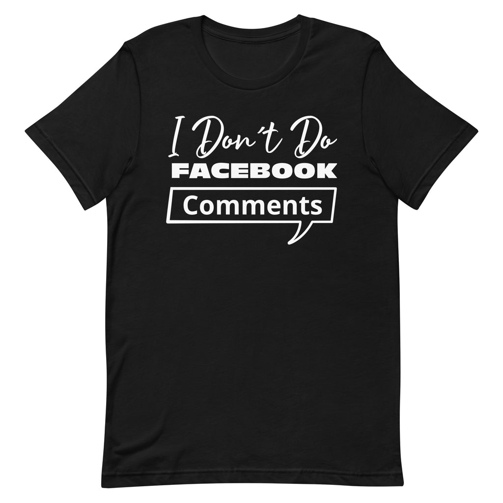 I Don’t Do Facebook Comments Dark T-Shirt