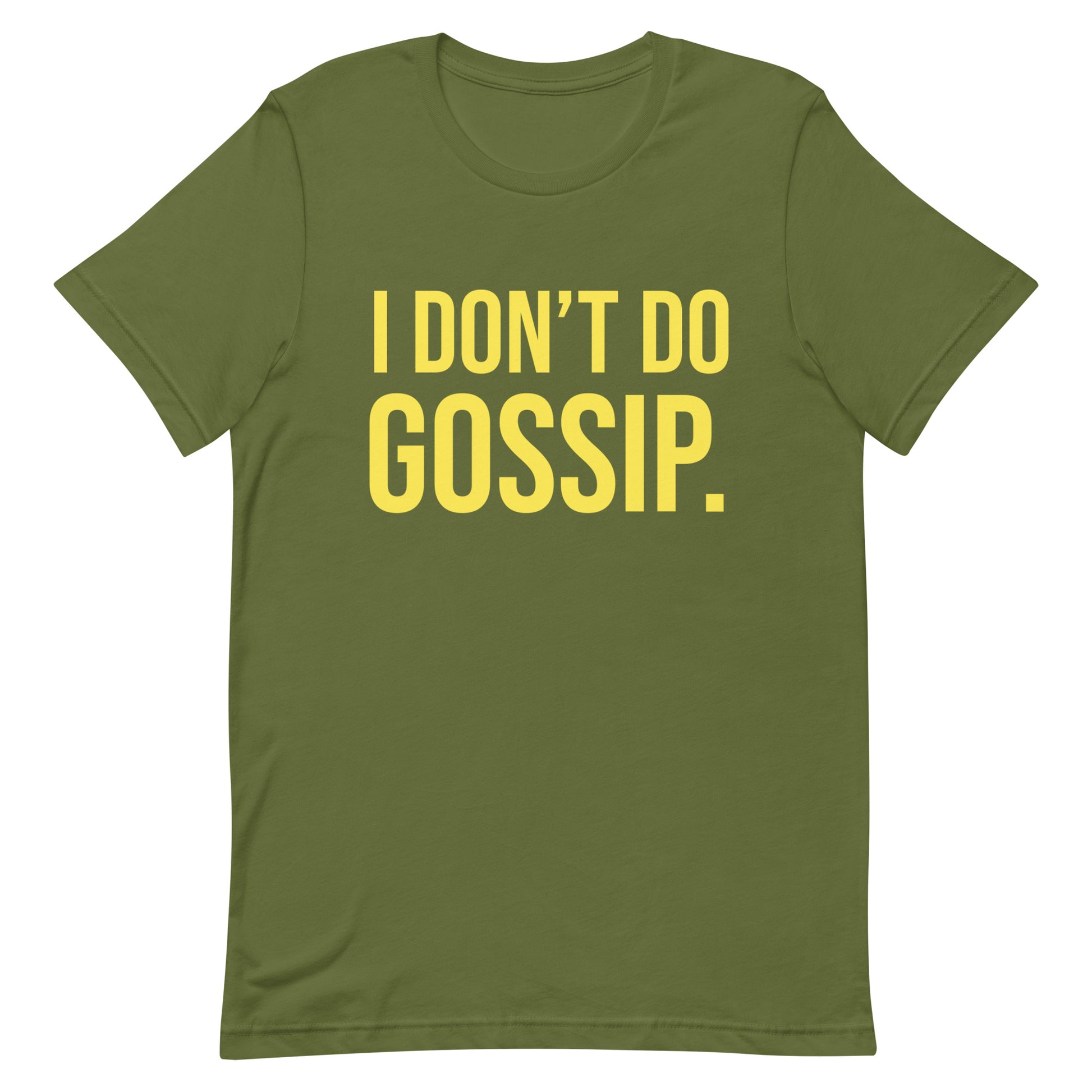 I Don’t Do Gossip t-shirt
