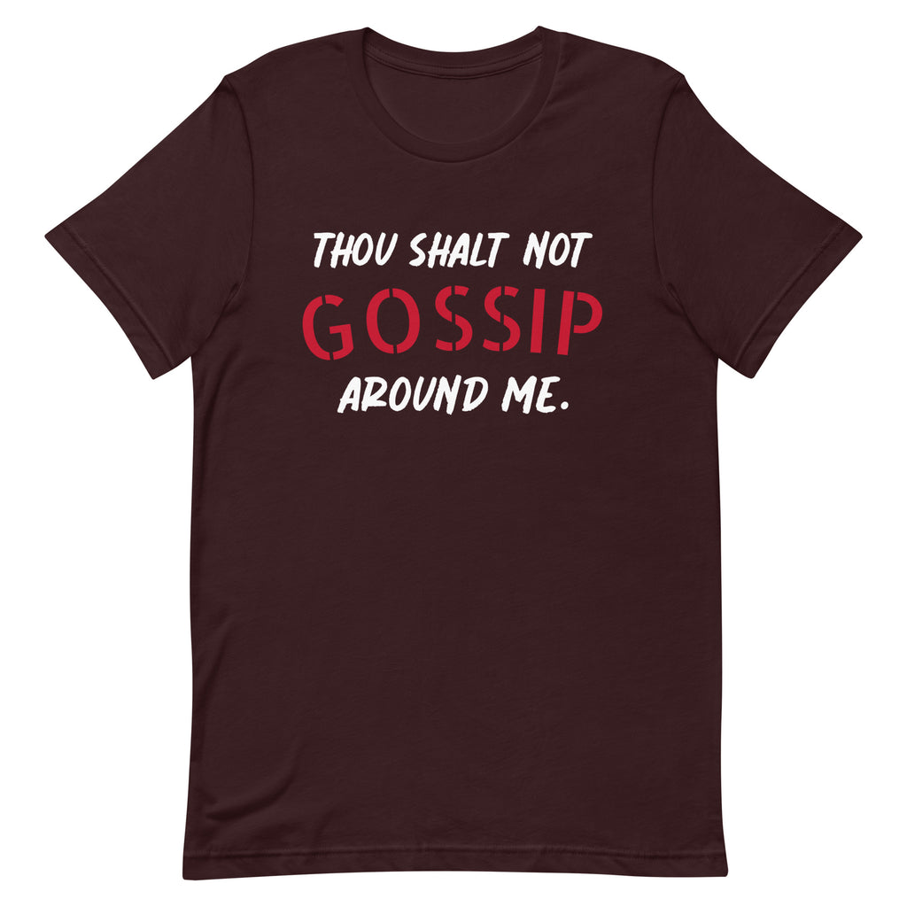 Thou Shalt Not Gossip Around Me T-Shirt