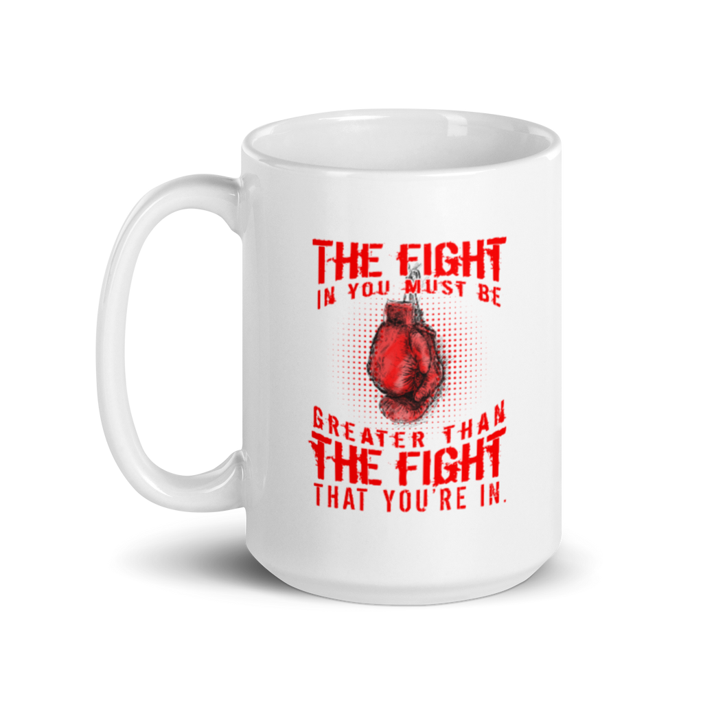 The Fight in You White Mug