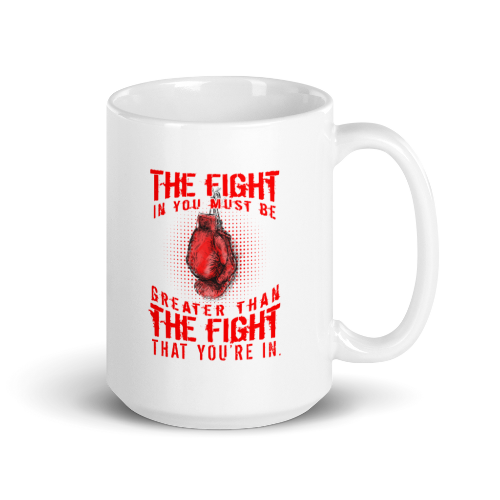 The Fight in You White Mug